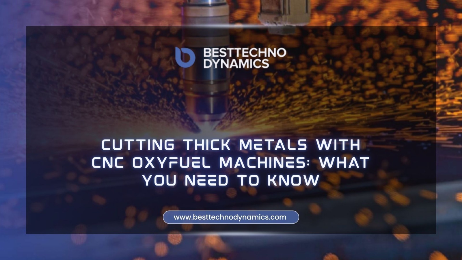 Cutting Thick Metals with CNC Oxyfuel Machines